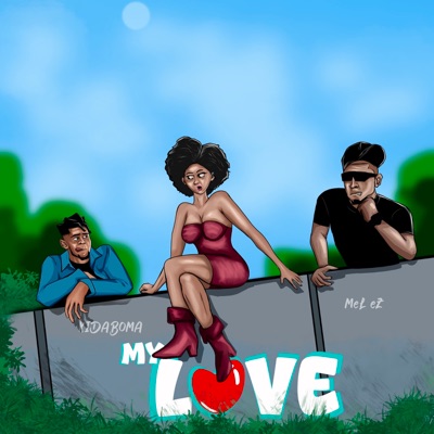 My Love (feat. MEL EZ) - Single