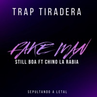 FAKE MAN (TIRADERA PA FLOW LETAL) (feat. Chino La Rabia) - Single - Still Boa