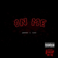 ON ME (feat. Elmo) - Single - Qmxney