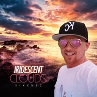 Iridescent Clouds - Single - Sikknez