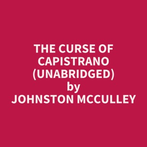 The Curse of Capistrano (UNABRIDGED)