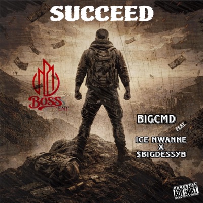Succeed (feat. Ice Nwanne & $BigDessyB) - Single