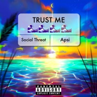Trust Me - Single - SOCIAL THREAT & Apsi