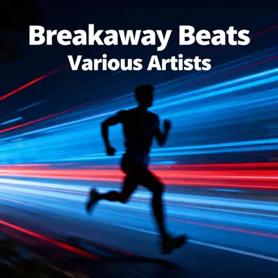 Various Artists adlı sanatçının Breakaway Beats albümünü dinle