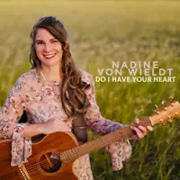 Do I Have Your Heart — Nadine Von Wieldt
