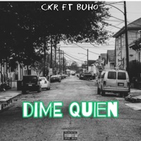 DIME QUIEN (feat. BUHO) - Single - ckr oficial