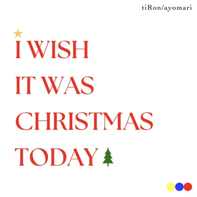 I Wish It Was Christmas Today - Single