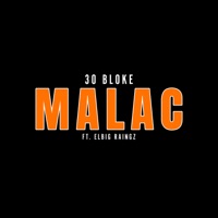 Malac (feat. Elbig Raingz) - Single - 30 Bloke