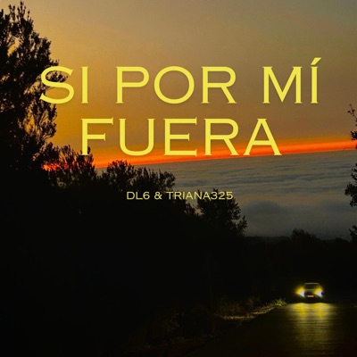Si Por Mí Fuera (feat. Triana325) - Single