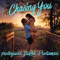 Chasing You (feat. LilRed & Prodlamari) - Single - prodbylucid