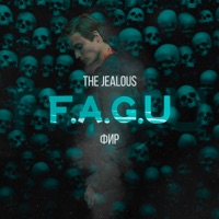 F.A.G.U - Single - Jealous & Фир