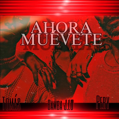 AHORA MUÉVETE (feat. Pery & Tomás) - Single