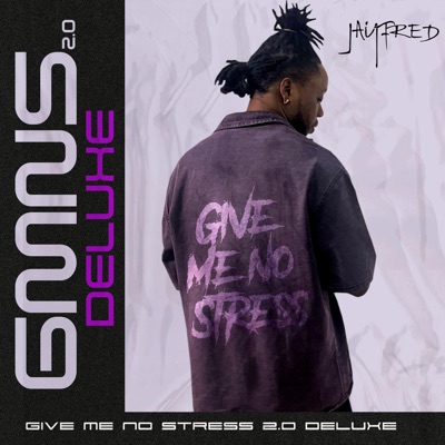 Give Me No Stress 2.0 (Deluxe) - EP