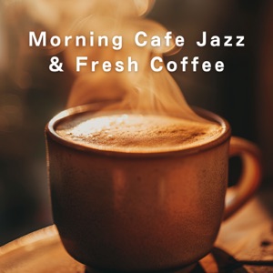 Morning Cafe Jazz & Fresh Coffee