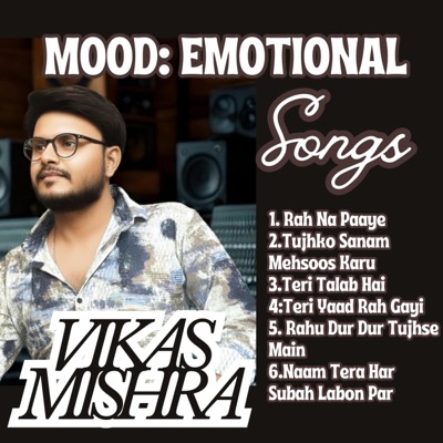 MOOD: EMOTIONAL SONGS (Vikas Mishra) - EP