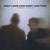 Only Love Can Hurt Like This - Single
