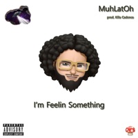 I'm Feelin Something - Single - Thaddeus Alekzander