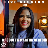 Live Session #01 - Single - DJ Scuff & Martha Heredia