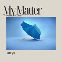 My Matter - Single - Omojo