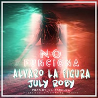 No Funciona - Single - Alvaro la Figura & July Roby