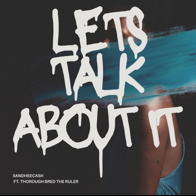 LETS TALK ABOUT IT (feat. Thorough Bred The Ruler) - Single