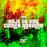 Hoje Eu Vou Comer Novinha (feat. Mc teteu) - Single - DJ KZIN, MC GW & Mc Vuk Vuk