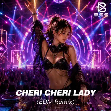 Cheri Cheri Lady (EDM Remix)