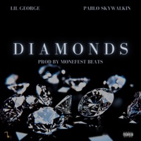 Diamonds (feat. Lil George & Pablo Skywalkin) - Single - Monefest Beats
