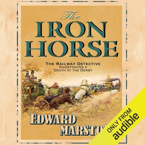 The Iron Horse: The Railway Detective, Book 4 (Unabridged) cover
