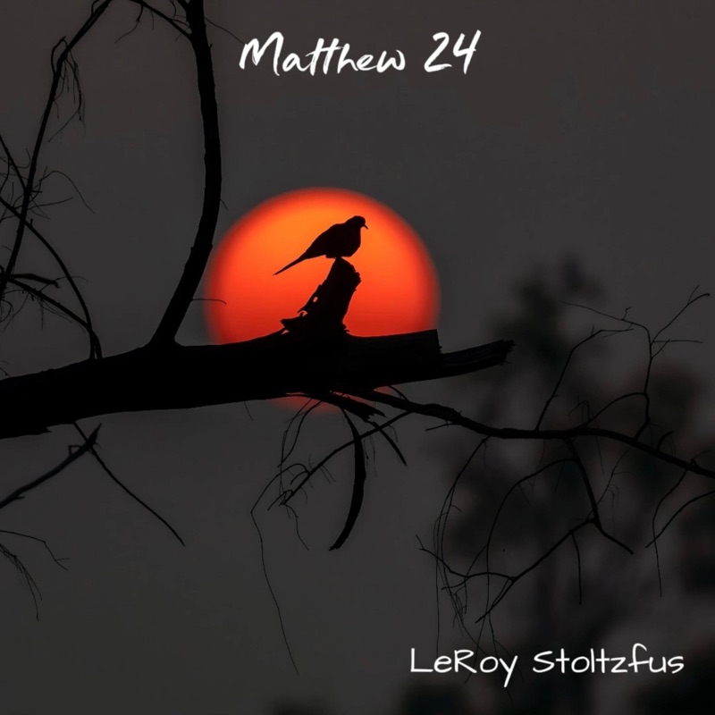 Matthew 24 (feat. The Esch Sisters) - Single