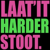 LAAT'IT HARDER STOOT artwork