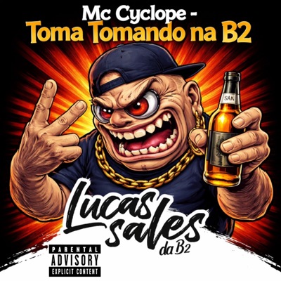 Toma Tomando na B2 (feat. Mc Cyclope) - Single