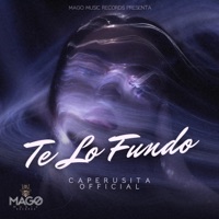 Te Lo Fundo - Single - caperusita Official
