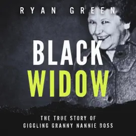 Black Widow: The True Story of Giggling Granny Nannie Doss (Unabridged)