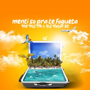 Menti só pra Te Foguetar