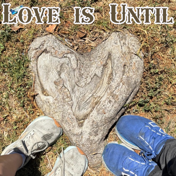 Love is Until