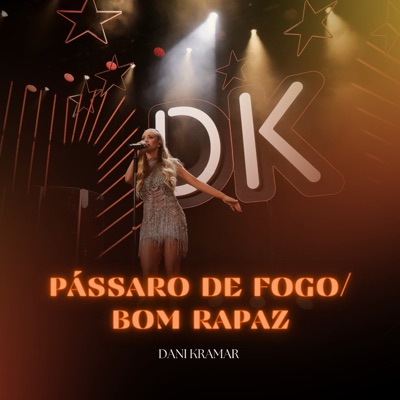 Pássaro de Fogo / Bom Rapaz - Single