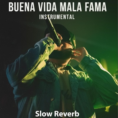 BUENA VIDA MALA FAMA VIRAL SLOW+REVERB