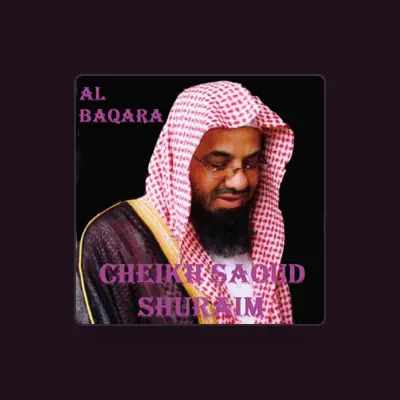 Listen to Cheikh Saoud Shuraim, watch music videos, read bio, see tour dates & more!