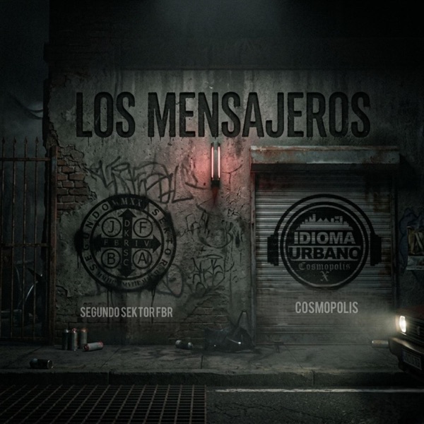 LOS MENSAJEROS (feat. SEGUNDO SEKTOR FBR & IDIOMA URBANO)