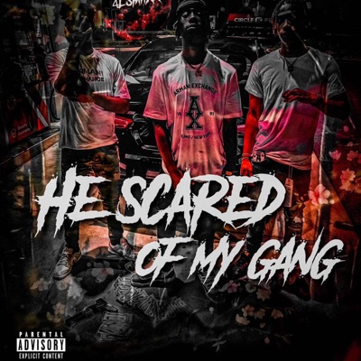 He scared of my gang - Single