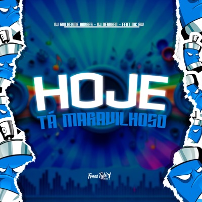 Hoje Tá Maravilhoso (feat. Mc Gw) - Single