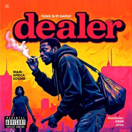 Dealer (feat. Dapop) Yung Q