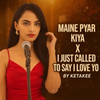 Maine Pyar Kiya X I Just Called To Say I Love You - Single - Ketakee Mateygaonkar