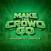 Make The Crowd Go