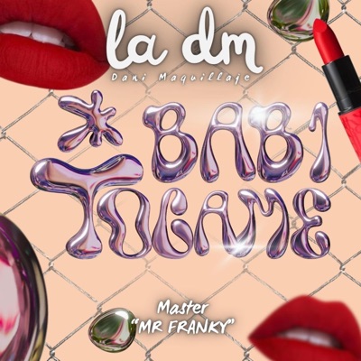 Baby Tócame (feat. Dani Maquillaje) - Single
