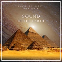 Sound Of The Earth - EP - Kula Kriya, Lawrence Libert & Wellness Through Sound
