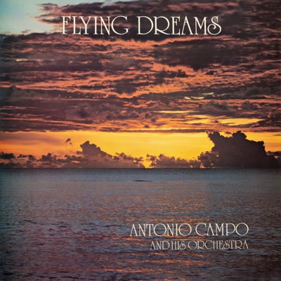 Flying Dreams - Antonio Campo (2024 Remastered Version)