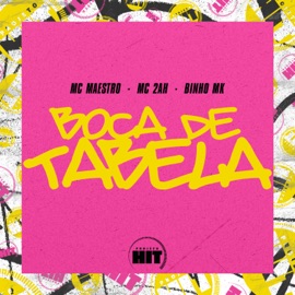 Boca de Tabela (feat. Projeto Hit) MC MAESTRO, MC 2AH & Binho MK