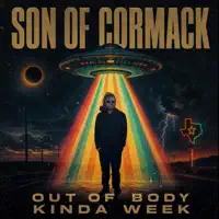 Out of Body Kinda Week — Son of Cormack